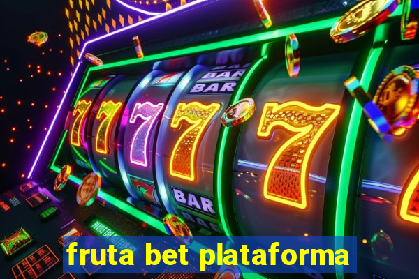 fruta bet plataforma